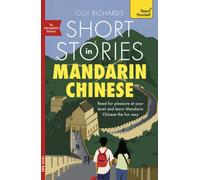 Short Stories in Mandarin Chinese for Intermediate Learners : Read for pleasure at your level, expand your vocabulary and learn Mandarin the fun way!