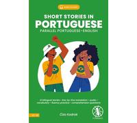 Short Stories in Portuguese: 12 Bilingual Stories with Line-by-Line Translation, Audio Access, Vocabulary, and Exercises for Improving Fluency and Reading Comprehension