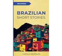 Short Stories in Simple Brazilian Portuguese: for beginners (A1-A2 CEFR) (Simple Portuguese)