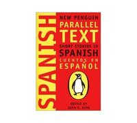 Spanish Short Stories: Cuentos En Espanol (New Penguin Parallel Text Series)