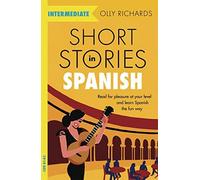 Short Stories in Spanish for Intermediate Lear. Richards