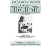 Short Stories of F. Scott Fitzgerald : A New Collection by Matthew J. ...