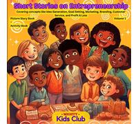 Short Stories on Entrepreneurship - Volume 1: Igniting Innovation by Empowering the Next Generation