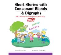 Short Stories with Consonant Blends and Consonant Digraphs (Book Four): MELS Phonics 44 Reading Series - Learn to blend with initial & final blends, double consonants and consonant digraphs
