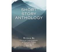 Short Story Anthology: Challenge B Truckee / Tahoe