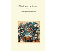 Short story writing (Classic Books)