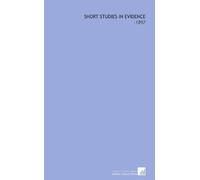 Short Studies in Evidence: -1897