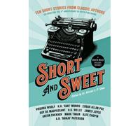 Short & Sweet: Classic Authors In Short Form : BOTH Press 5th Anniversary edition