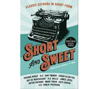 Short & Sweet: Classic Authors In Short Form: BOTH Press 5th Anniversary edition (Dyslexic Friendly Quick Read)