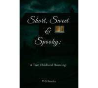 Short, Sweet & Spooky: A True Childhood Haunting