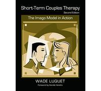 Short-Term Couples Therapy: The Imago Model in Action