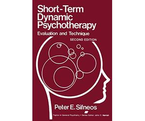 Short-Term Dynamic Psychotherapy: Evaluation and Technique (Topics in General Psychiatry)