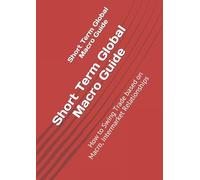 Short-Term Global Macro Guide: How to Swing Trade based on Macro, Intermarket Relationships