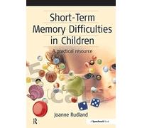 Short-Term Memory Difficulties in Children – A Practical Resource – Routledge