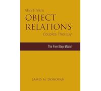 Short-Term Object Relations Couples Therapy: The Five-Step Model