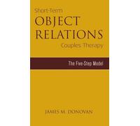 Short-Term Object Relations Couples Therapy: The Five-Step Model (Marriage and Family Therapy)
