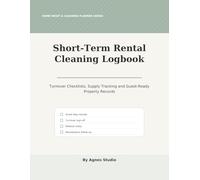 Short-Term Rental Cleaning Logbook: Turnover Checklists, Supply Tracking and Guest-Ready Property Records