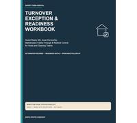 Short-Term Rental Turnover Exception & Readiness Workbook: Guest-Ready QC, Issue Ownership, Maintenance Follow-Through & Restock Control for Hosts and Cleaning Teams