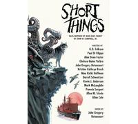 Short Things: Tales Inspired by "Who Goes There?" by John W. Campbell, Jr.