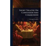 Short Treatise On Confession And Communion