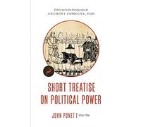 Short Treatise on Political Power: 3 (Libertarianism.Org Classics)