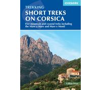 Short Treks on Corsica : Five mountain and coastal treks including the Mare a Mare and Mare e Monti