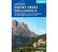 Short Treks on Corsica : Five mountain and coastal treks including the Mare a Mare and Mare e Monti