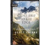 Short Trip to the Edge: A Pilgrimage to Prayer (New Edition) (Paraclete Poetry)