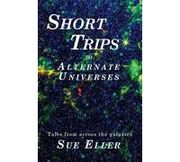 Short Trips to Alternate Universes