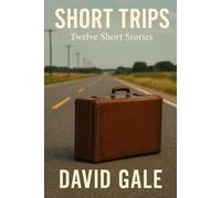 Short Trips: Twelve Short Stories
