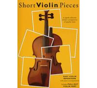 Short Violin Pieces: A Superb Collection of Short Arrangements of Popular Tunes