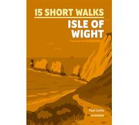 Short Walks on the Isle of Wight: 15 Easy Walks | OS Maps, Detailed Directions & GPX Files (Cicerone Short Walk Guides)