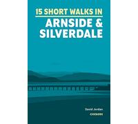 Short Walks Silverdale & Arnside | OS Maps, Detailed Directions & GPX Files: 15 hand-picked routes (Cicerone Short Walks Guide)