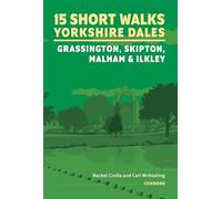 Short Walks Yorkshire Dales | Grassington, Skipton, Malham and Ilkley | OS Maps, Detailed Directions & GPX Files (Cicerone Guides)