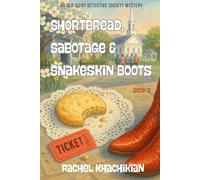 Shortbread, Sabotage, and Snakeskin Boots: An Old Biddy Detective Society Mystery (The Old Biddy Detective Society Mysteries)