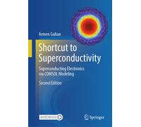 Shortcut to Superconductivity : Superconducting Electronics via COMSOL Modeling