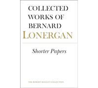 Shorter Papers: 20 (Collected Works of Bernard Lonergan): Volume 20