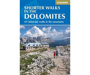 Shorter Walks in the Dolomites: 50 varied day walks in the mountains (Cicerone Walking Guide) (Cicerone Guide)