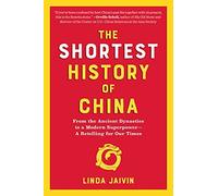 Shortest History of China : From the Ancient Dynasties to a Modern ...