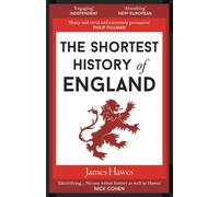 SHORTEST HISTORY OF ENGLAND By James Hawes (Paperback) (9781910400999)