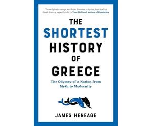 Shortest History of Greece : the Odyssey of a Nation fr - NEW James Heneage 202