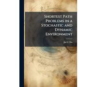 Shortest Path Problems in a Stochastic and Dynamic Environment
