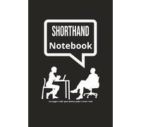 Shorthand Notebook: Ideal for journalists, students, and professionals | Compact vertical page layout | Handy for work desk to quickly jot down ... writing symbols and dictation exercises