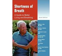 Shortness of Breath: A Guide to Better Living and Breathing