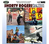 Shorty Rogers - Four Classic Albums (The Big Shorty Rogers Express / Shorty Rogers And His Giants / Wherever The Five Winds Blow / Chances Are It Swings)