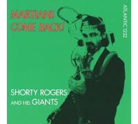 Shorty Rogers - Martians Come Back