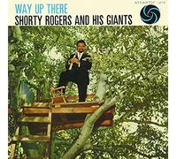 Shorty Rogers - Way Up There