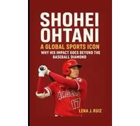 Shoshei Ohtani: A Global Sports Icon, Why His Impact Goes Beyond the Baseball Diamond.
