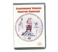 Shoshone Voices, Native Choices