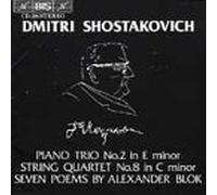 Shostakovich: Piano Trio No.2, String Quartet No.8, Seven Poems by Alexander Blok